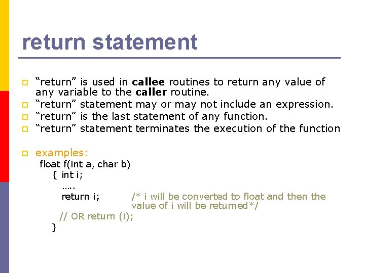 return statement p “return” is used in callee routines to return any value of return statement p “return” is used in callee routines to return any value of