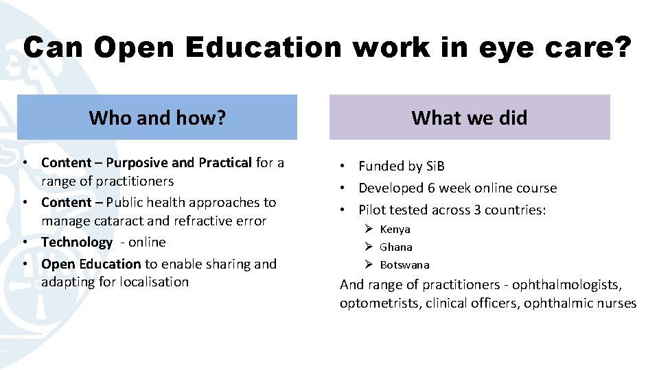 Can Open Education work in eye care? Who and how? • Content – Purposive