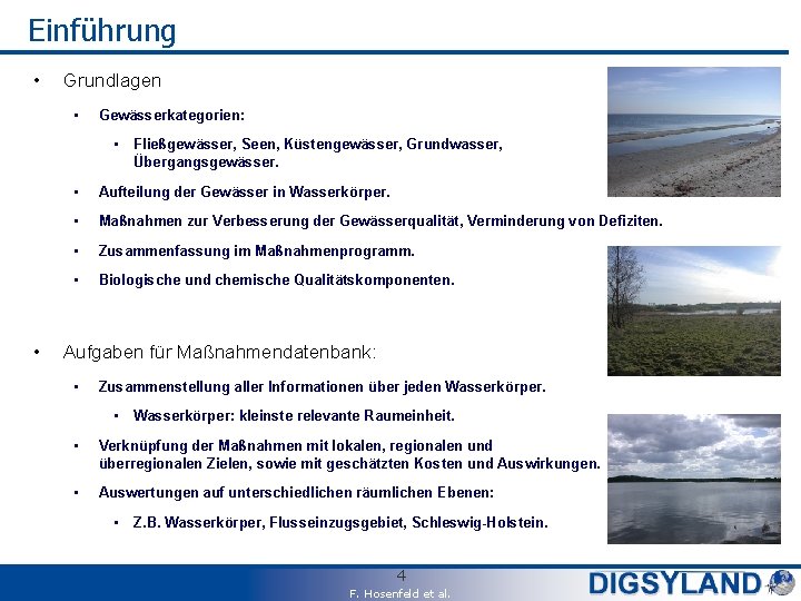 Einführung • Grundlagen • Gewässerkategorien: • Fließgewässer, Seen, Küstengewässer, Grundwasser, Übergangsgewässer. • • Aufteilung