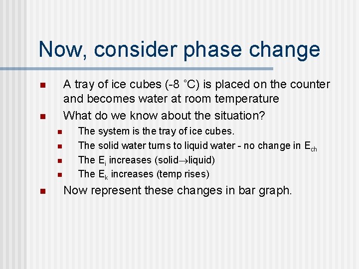 Now, consider phase change A tray of ice cubes (-8 ˚C) is placed on