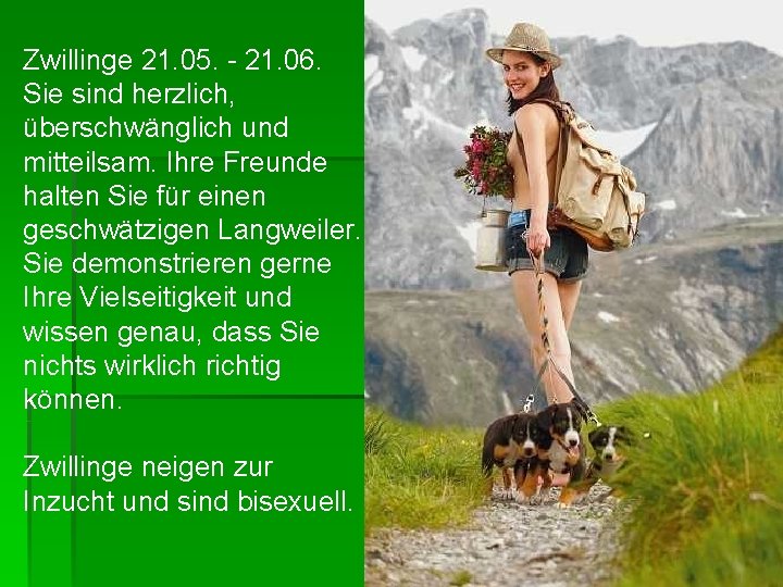 Zwillinge 21. 05. - 21. 06. Sie sind herzlich, überschwänglich und mitteilsam. Ihre Freunde