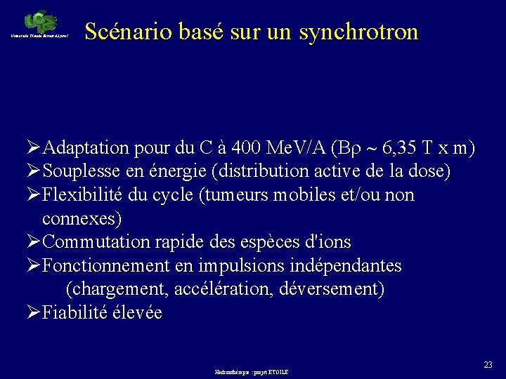 Université Claude Bernard Lyon 1 Scénario basé sur un synchrotron ØAdaptation pour du C