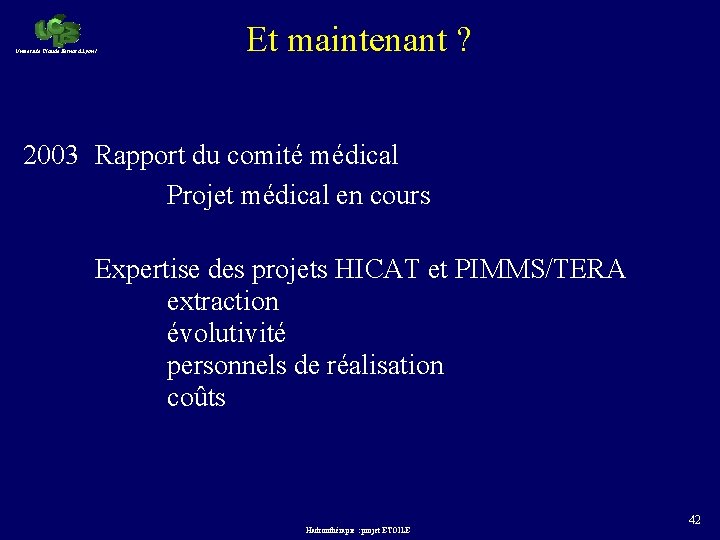 Université Claude Bernard Lyon 1 Et maintenant ? 2003 Rapport du comité médical Projet