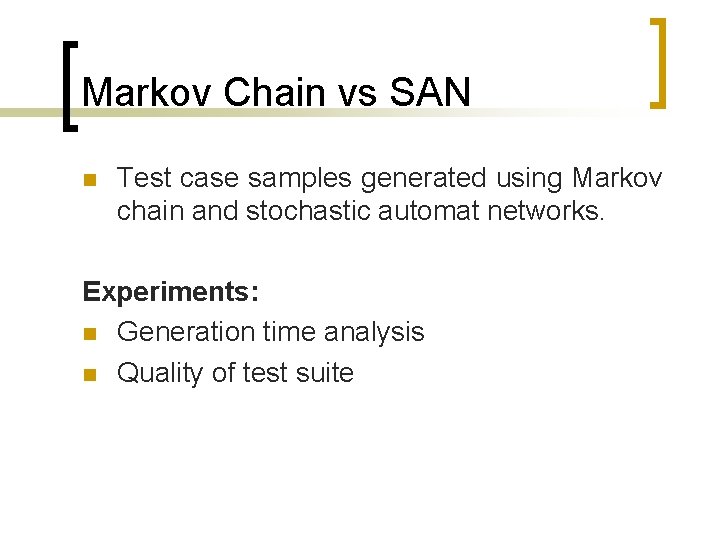 Markov Chain vs SAN n Test case samples generated using Markov chain and stochastic