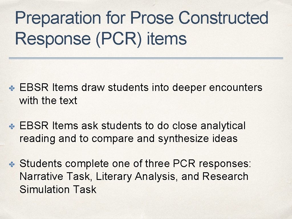 Preparation for Prose Constructed Response (PCR) items ✤ EBSR Items draw students into deeper