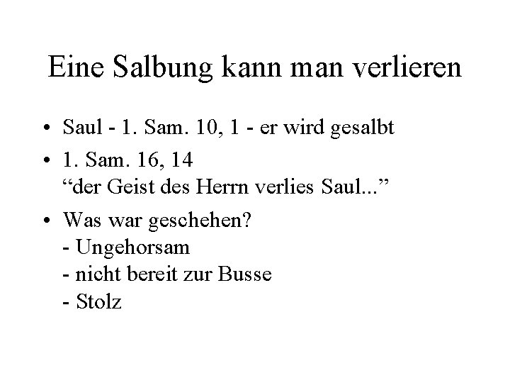 Eine Salbung kann man verlieren • Saul - 1. Sam. 10, 1 - er