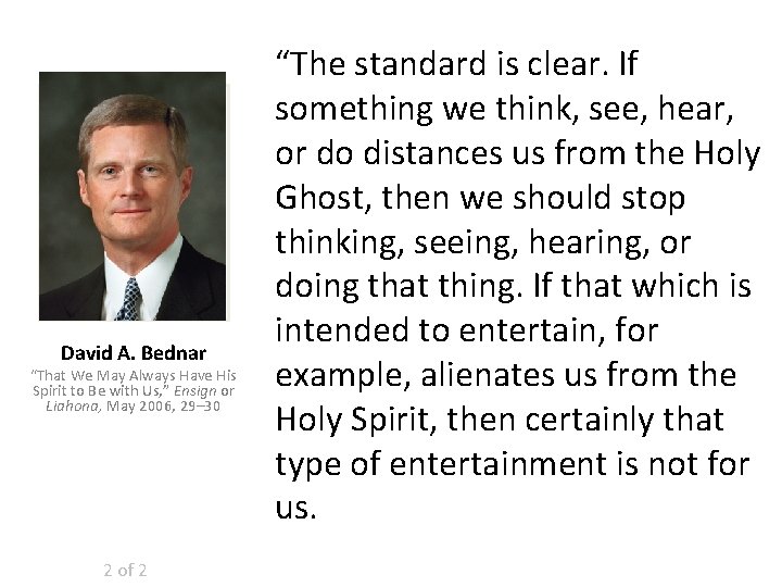David A. Bednar “That We May Always Have His Spirit to Be with Us,