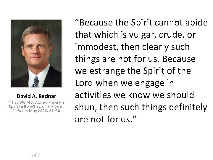 David A. Bednar “That We May Always Have His Spirit to Be with Us,