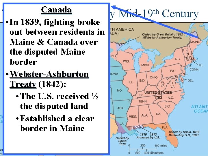 Canada Territorial Expansion by • In 1839, fighting broke out between residents in Maine