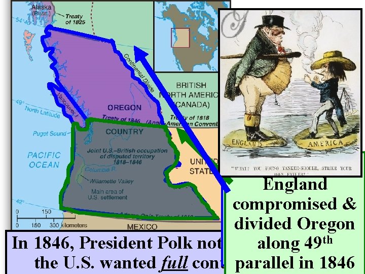 The Oregon Boundary Dispute But, the USA & England Oregon residents compromised & demanded