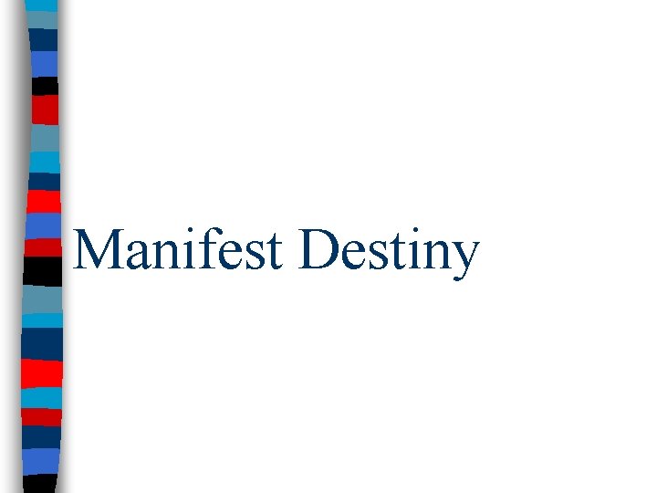 Manifest Destiny 