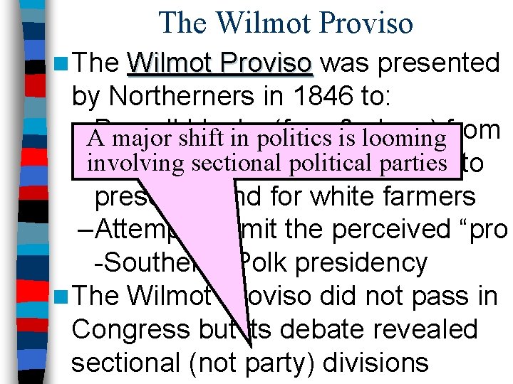 The Wilmot Proviso n The Wilmot Proviso was presented by Northerners in 1846 to: