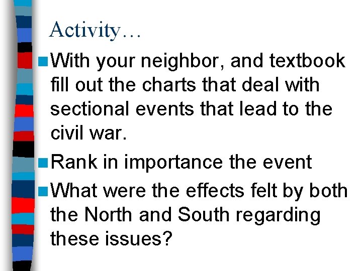 Activity… n With your neighbor, and textbook fill out the charts that deal with