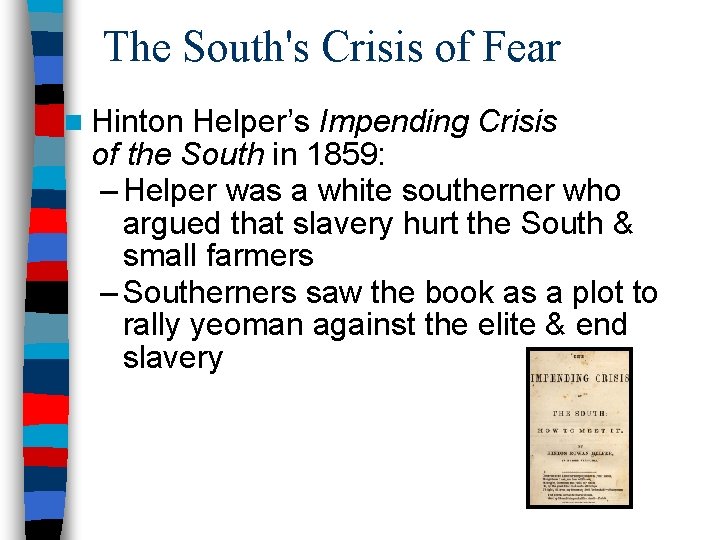 The South's Crisis of Fear n Hinton Helper’s Impending Crisis of the South in