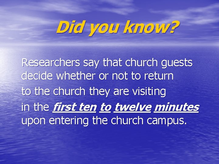 Did you know? Researchers say that church guests decide whether or not to return