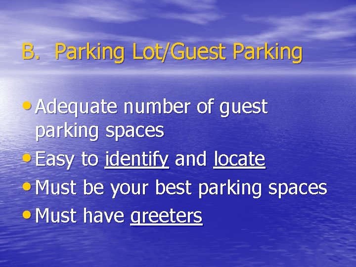 B. Parking Lot/Guest Parking • Adequate number of guest parking spaces • Easy to