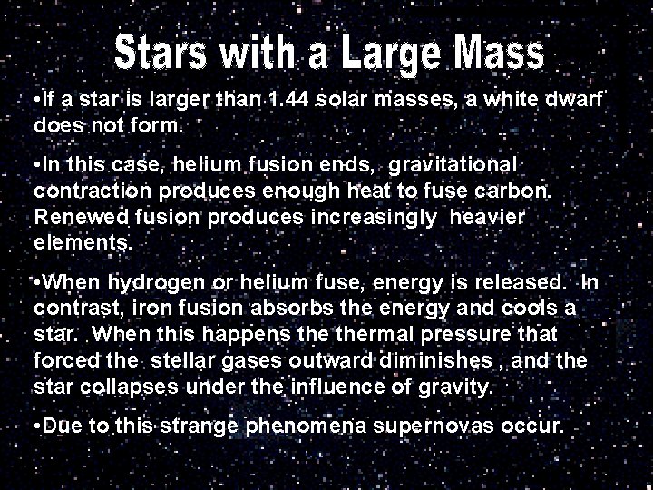  • If a star is larger than 1. 44 solar masses, a white