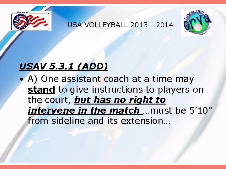 USA VOLLEYBALL 2013 - 2014 USAV 5. 3. 1 (ADD) • A) One assistant