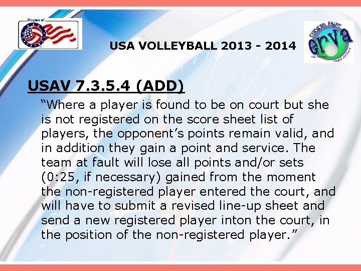 USA VOLLEYBALL 2013 - 2014 USAV 7. 3. 5. 4 (ADD) “Where a player