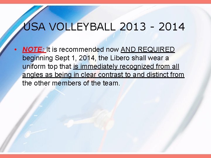 USA VOLLEYBALL 2013 - 2014 • NOTE: It is recommended now AND REQUIRED beginning