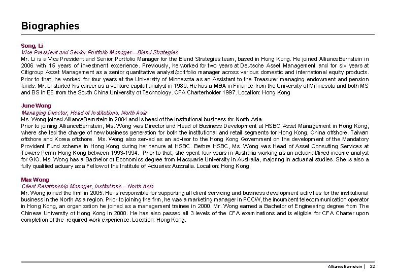Biographies Song, Li Vice President and Senior Portfolio Manager—Blend Strategies Mr. Li is a