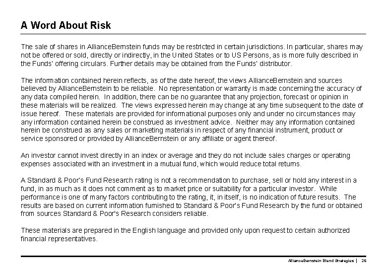 A Word About Risk The sale of shares in Alliance. Bernstein funds may be