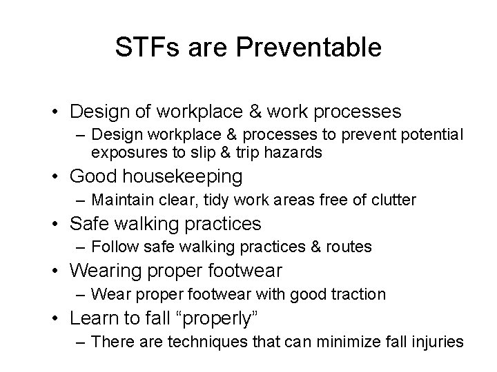 STFs are Preventable • Design of workplace & work processes – Design workplace &