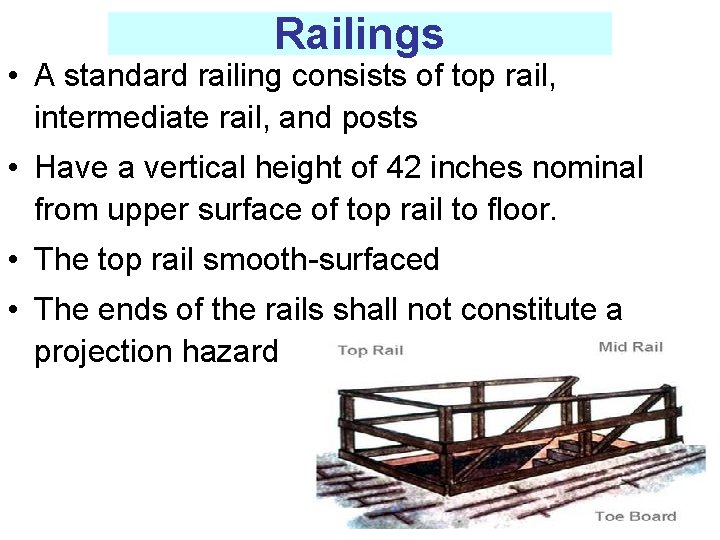 Railings • A standard railing consists of top rail, intermediate rail, and posts •