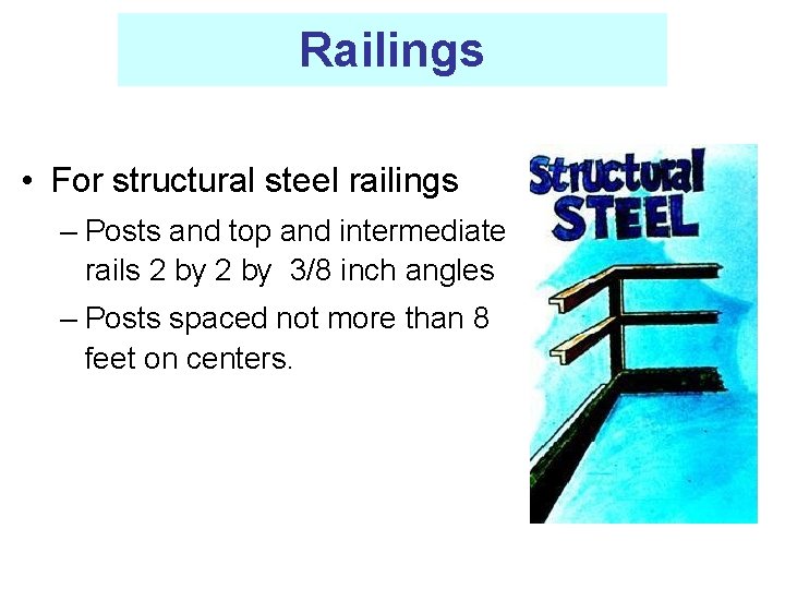 Railings • For structural steel railings – Posts and top and intermediate rails 2