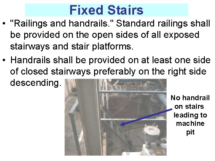 Fixed Stairs • "Railings and handrails. " Standard railings shall be provided on the