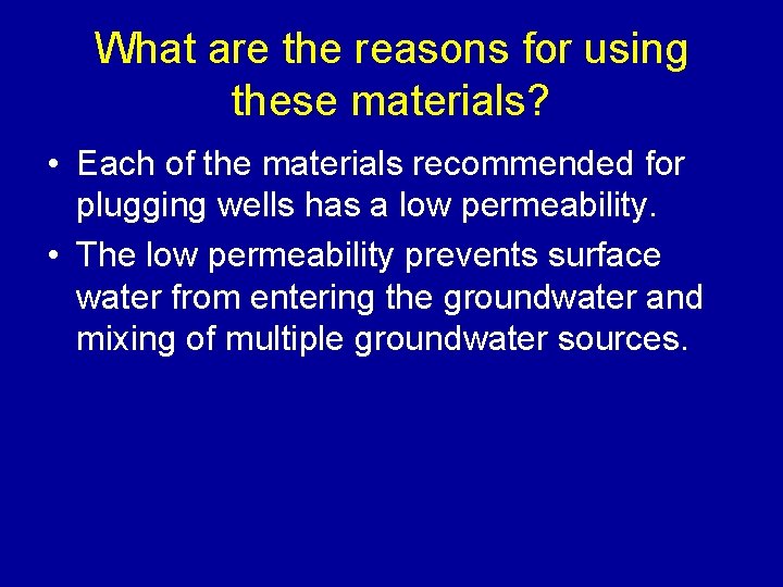 What are the reasons for using these materials? • Each of the materials recommended