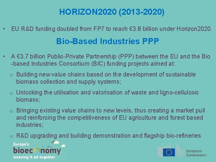 HORIZON 2020 (2013 -2020) • EU R&D funding doubled from FP 7 to reach