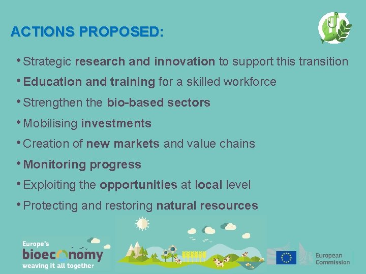 ACTIONS PROPOSED: • Strategic research and innovation to support this transition • Education and