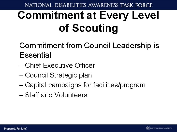 Commitment at Every Level of Scouting Commitment from Council Leadership is Essential – Chief