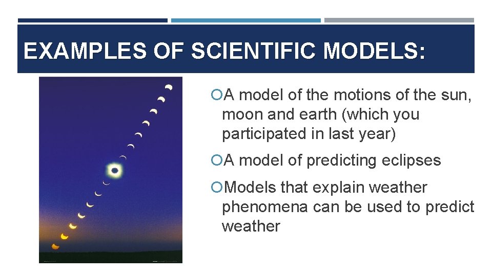 EXAMPLES OF SCIENTIFIC MODELS: A model of the motions of the sun, moon and