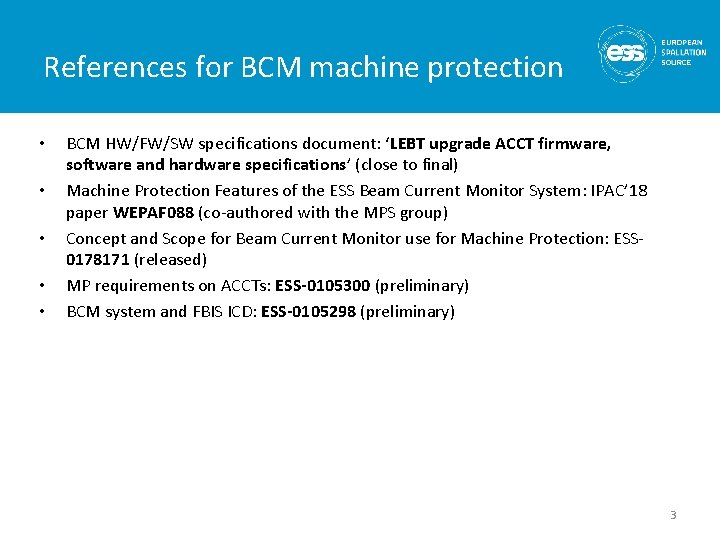 References for BCM machine protection • • • BCM HW/FW/SW specifications document: ‘LEBT upgrade