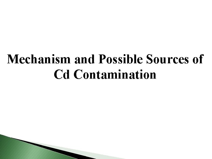 Mechanism and Possible Sources of Cd Contamination 