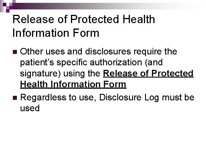 Release of Protected Health Information Form Other uses and disclosures require the patient’s specific Release of Protected Health Information Form Other uses and disclosures require the patient’s specific