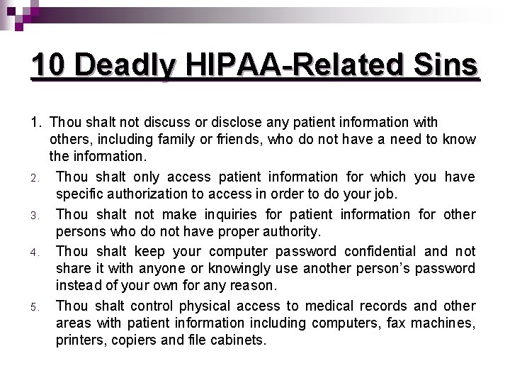 10 Deadly HIPAA-Related Sins 1. Thou shalt not discuss or disclose any patient information