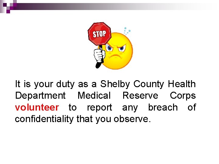 It is your duty as a Shelby County Health Department Medical Reserve Corps volunteer It is your duty as a Shelby County Health Department Medical Reserve Corps volunteer