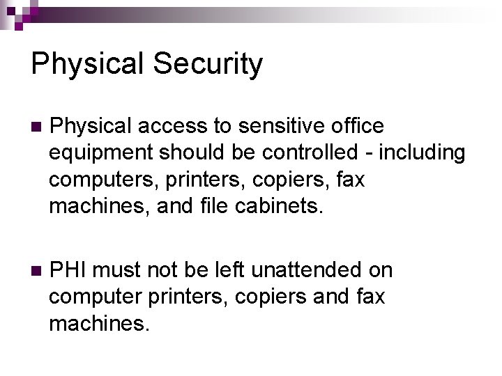 Physical Security n Physical access to sensitive office equipment should be controlled - including Physical Security n Physical access to sensitive office equipment should be controlled - including