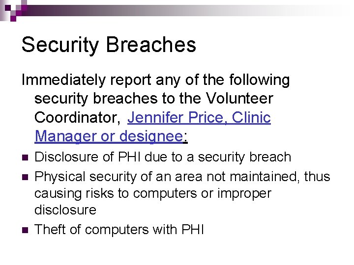 Security Breaches Immediately report any of the following security breaches to the Volunteer Coordinator,