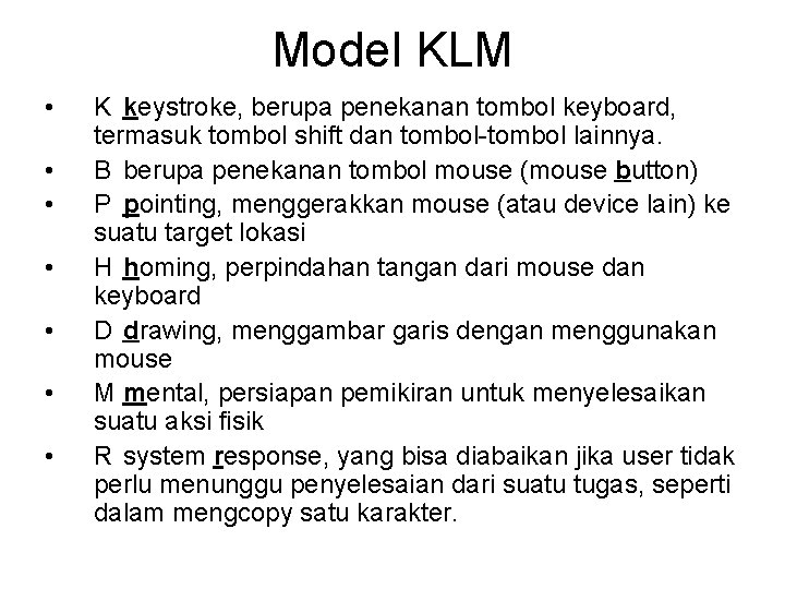 Model KLM • • K keystroke, berupa penekanan tombol keyboard, termasuk tombol shift dan