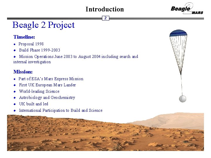 Introduction Beagle 2 Project 2 Timeline: Proposal 1998 l Build Phase 1999 -2003 l