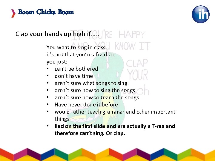 Boom Chicka Boom Clap your hands up high if…. . You want to sing