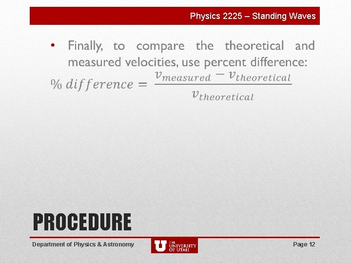 Physics 2225 – Standing Waves PROCEDURE Department of Physics & Astronomy Page 12 