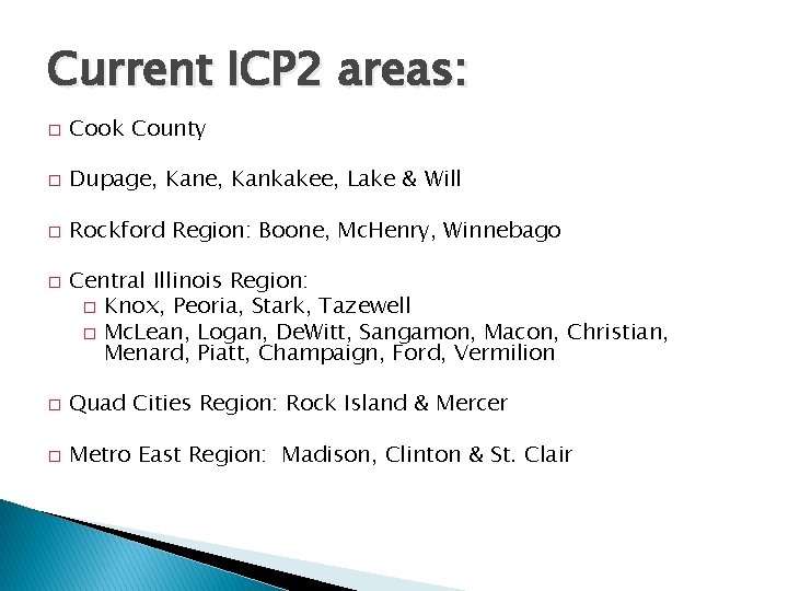 Current ICP 2 areas: � Cook County � Dupage, Kankakee, Lake & Will �