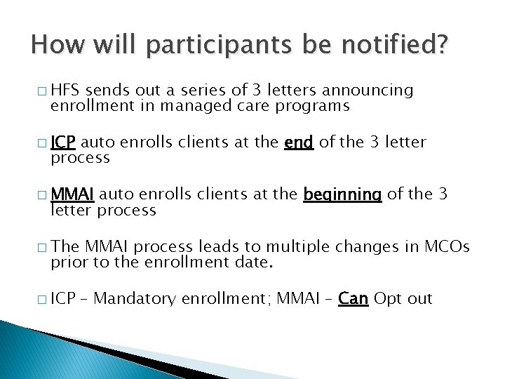 How will participants be notified? � HFS sends out a series of 3 letters