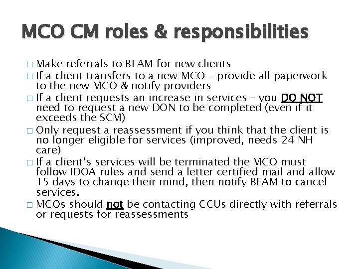 MCO CM roles & responsibilities Make referrals to BEAM for new clients � If