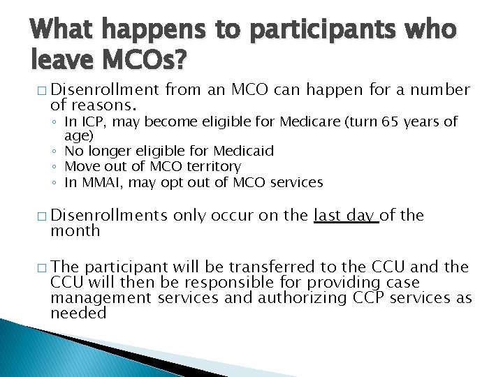 What happens to participants who leave MCOs? � Disenrollment of reasons. from an MCO